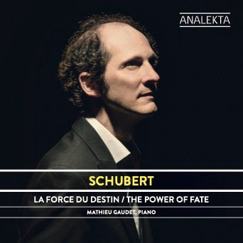 Schubert : The Power of Fate. Schubert complete piano music volume III by pianist Mathieu gaudet